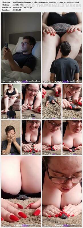 GoddessAmberZera - The Obsessive Woman Is Now A Giantess